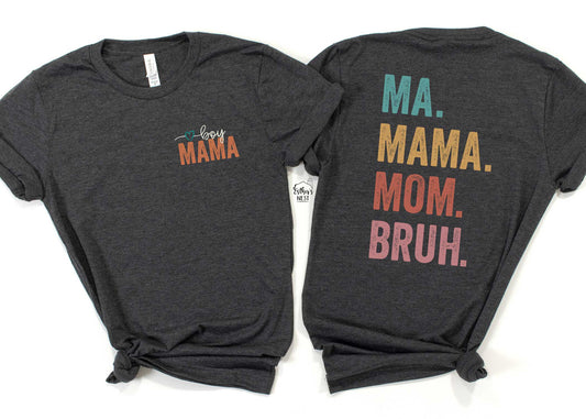 Ma Mama Mom Bruh Tee | Adult Tee Collection