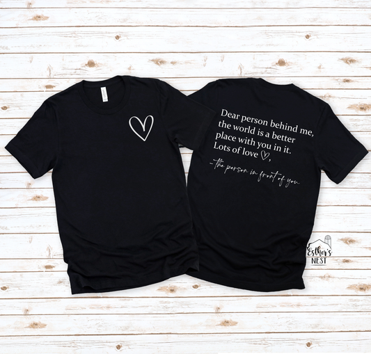 Dear Person Behind Me  Adult Tee | Apparel Collection