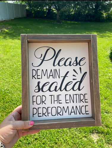 Please remain seated Wood Sign | Christmas Collection | Everyday Collection | Bathroom Collection