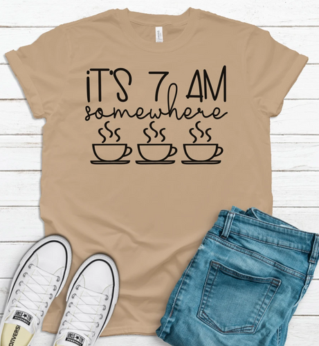 It's 7am Somewhere Tee