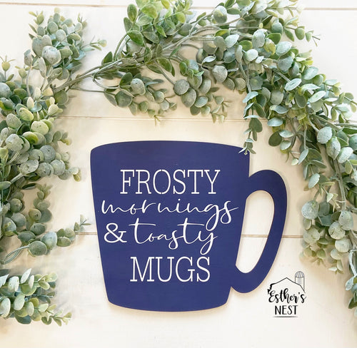 Frosty Mornings & Toasty Mugs Shelf Sitter | Home Decor | Winter Collection